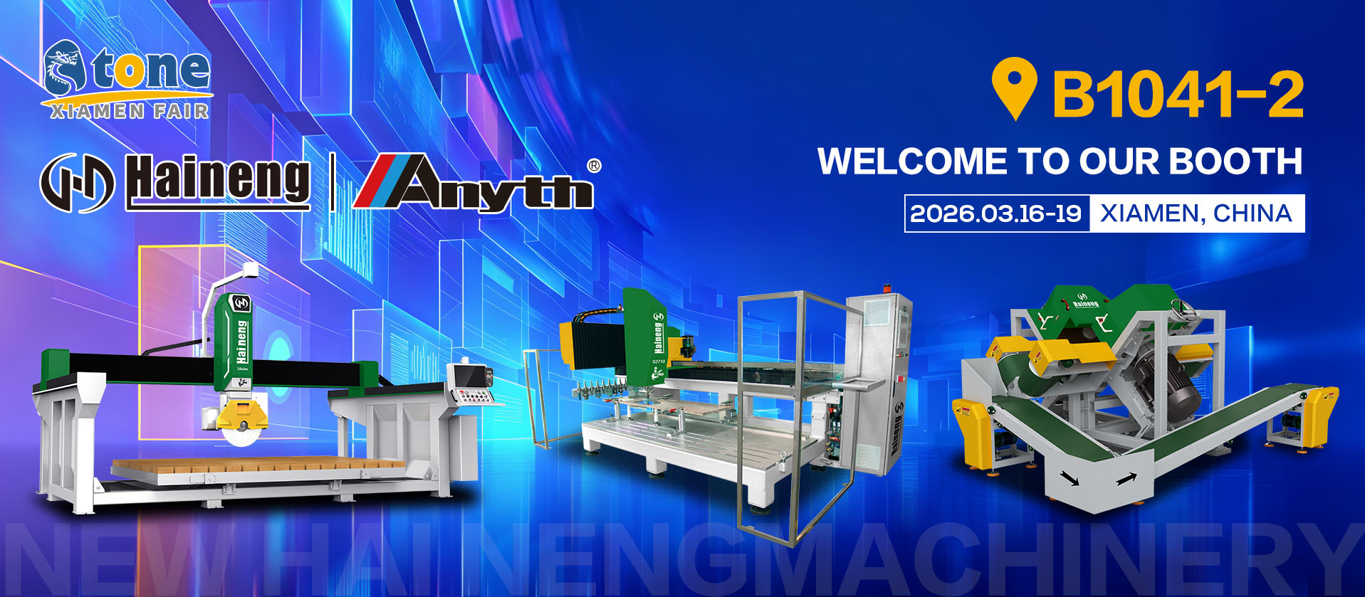 تتشرف شركة Haineng Machinery بدعوتكم لزيارة الجناح B1041-2 في معرض Xiamen Stone السادس والعشرون
